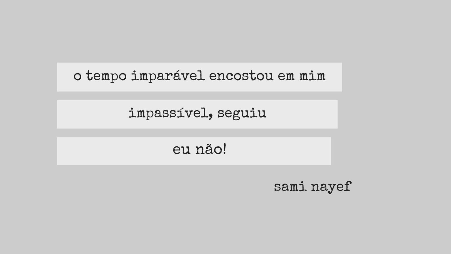 Tempo temos enquanto vivemos